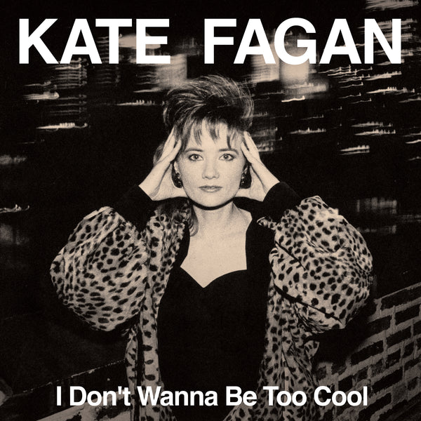 I Don't Wanna Be Too Cool (Expanded Edition)